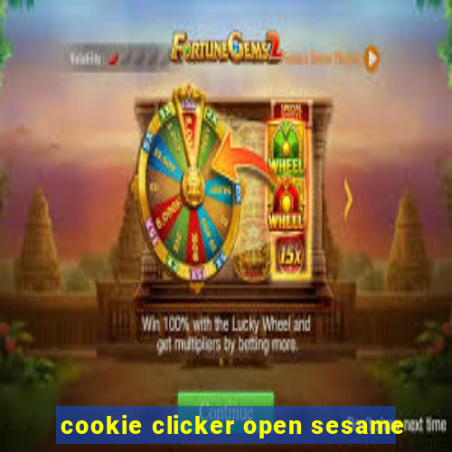 cookie clicker open sesame