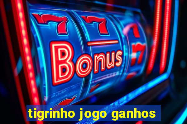 tigrinho jogo ganhos