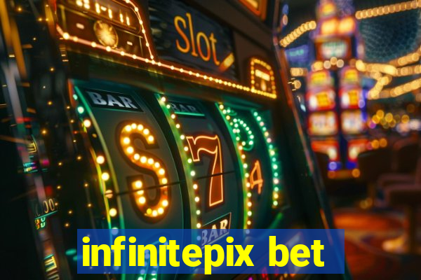 infinitepix bet