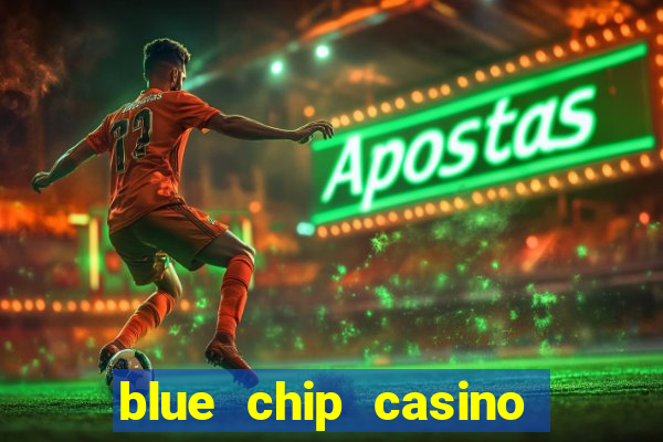 blue chip casino and spa