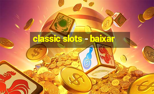 classic slots - baixar