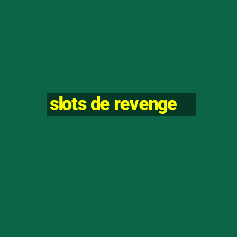 slots de revenge