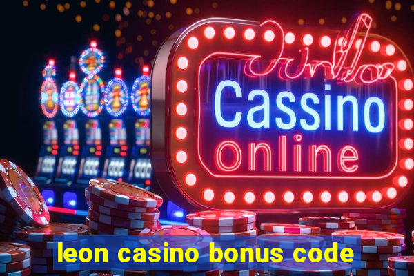 leon casino bonus code