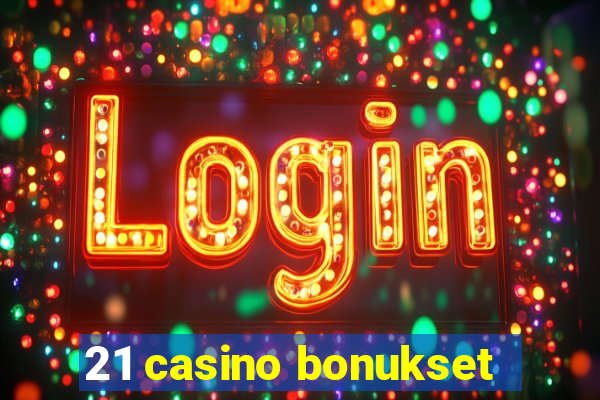 21 casino bonukset