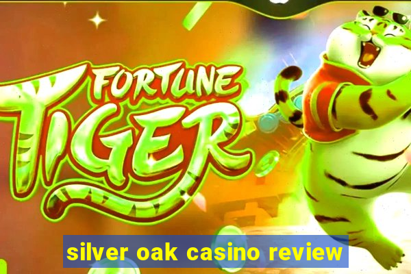 silver oak casino review