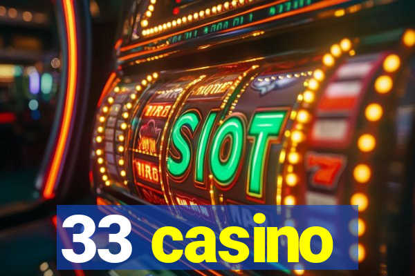 33 casino