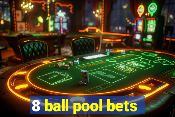 8 ball pool bets