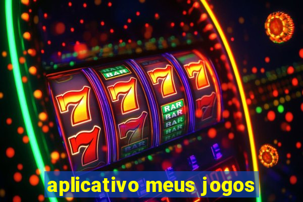 aplicativo meus jogos