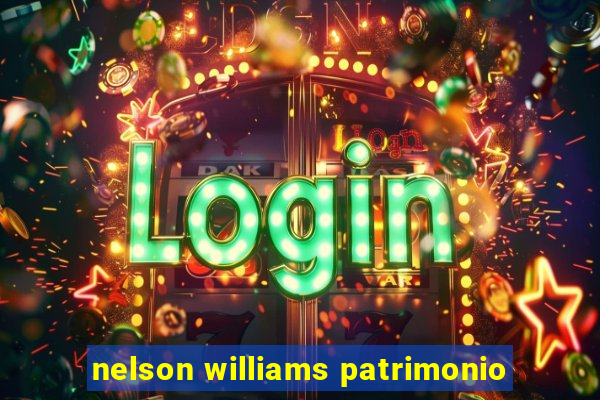 nelson williams patrimonio