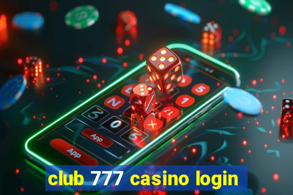 club 777 casino login