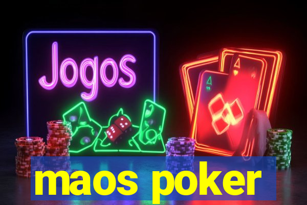 maos poker