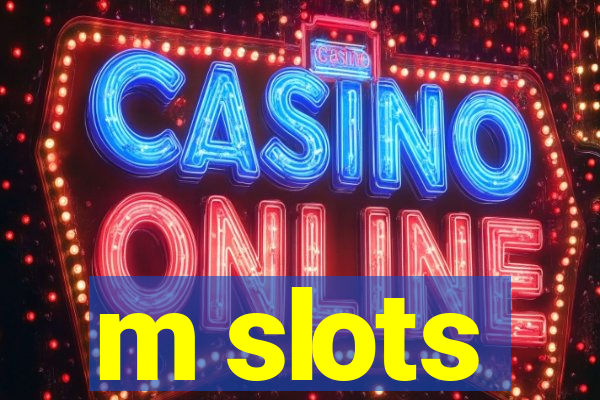 m slots