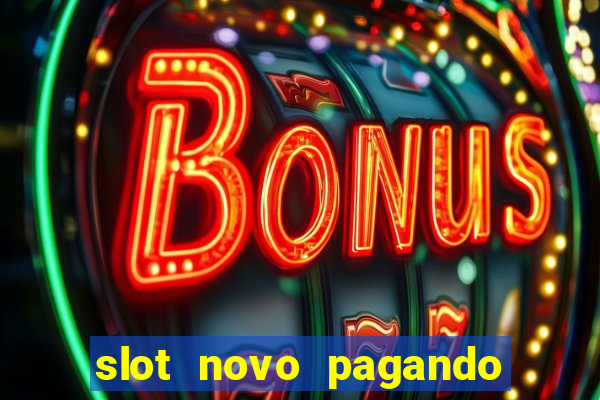 slot novo pagando no cadastro