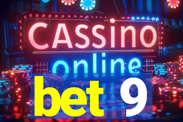 bet 9