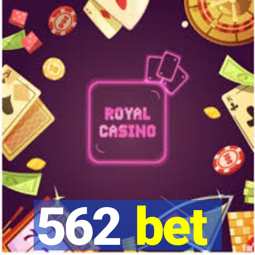 562 bet