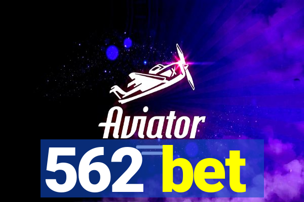 562 bet