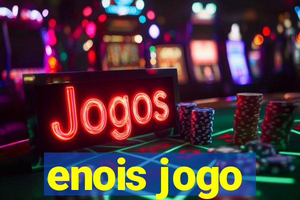 enois jogo