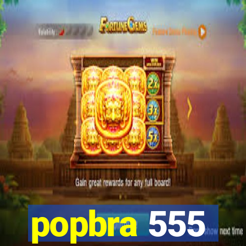 popbra 555