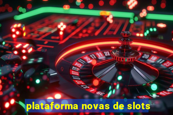 plataforma novas de slots