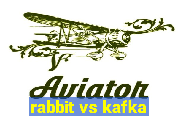 rabbit vs kafka