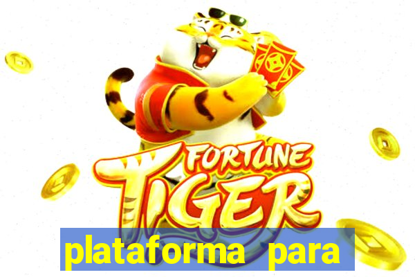 plataforma para jogar o jogo do tigrinho