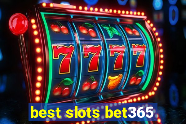 best slots bet365