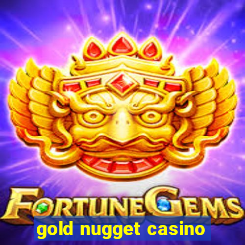 gold nugget casino