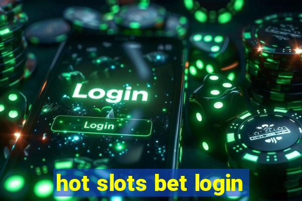 hot slots bet login