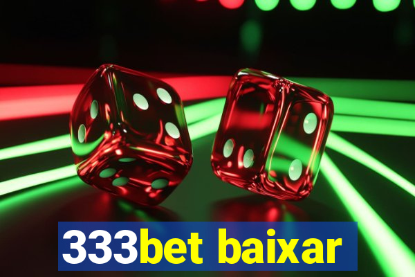 333bet baixar