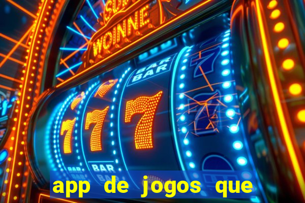 app de jogos que dao dinheiro de verdade