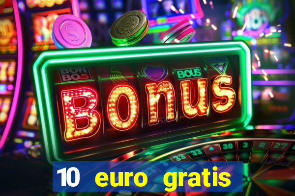 10 euro gratis casino no deposit