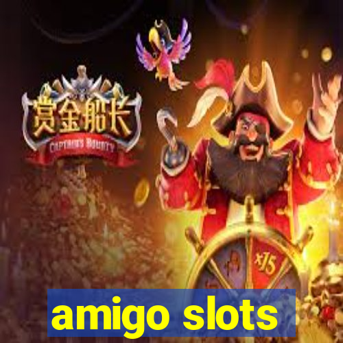 amigo slots