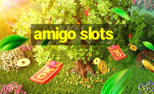 amigo slots