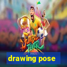 drawing pose