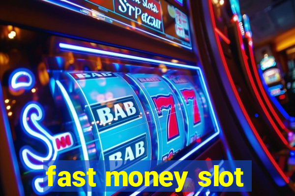 fast money slot