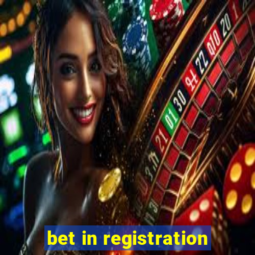 bet in registration