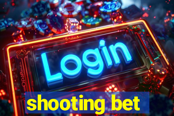 shooting bet