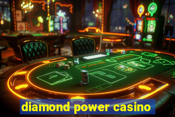 diamond power casino