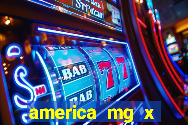 america mg x operario palpite