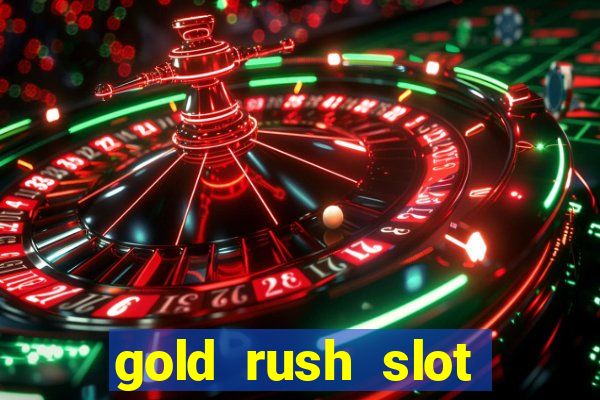 gold rush slot free play