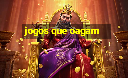 jogos que oagam