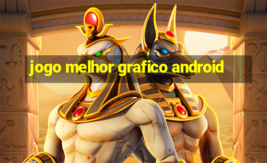 jogo melhor grafico android