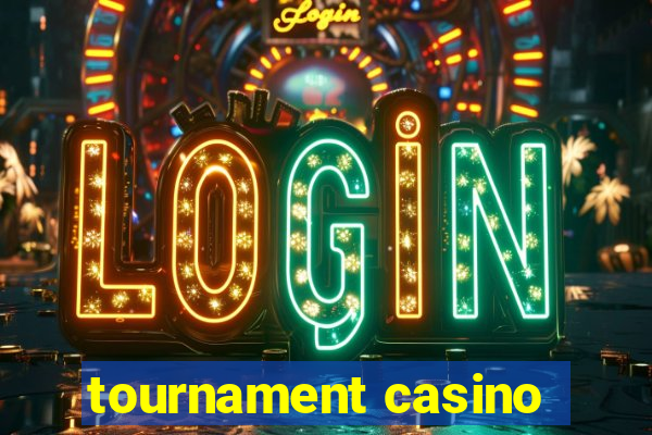 tournament casino