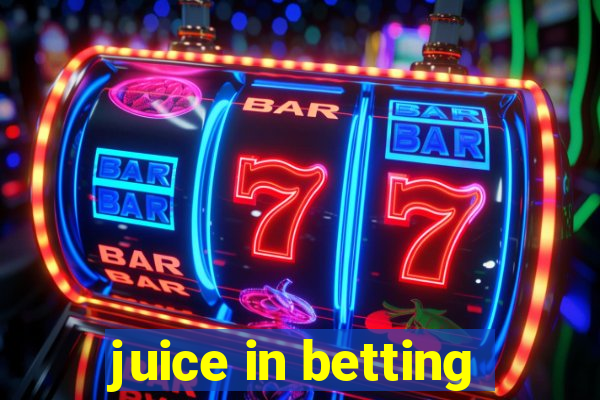 juice in betting