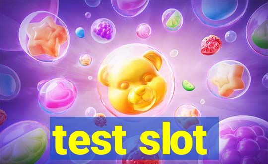 test slot