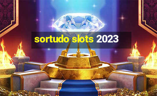 sortudo slots 2023