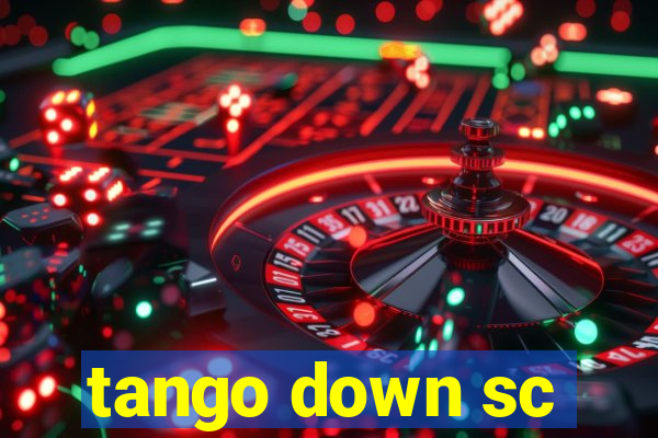 tango down sc