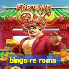 bingo re roma