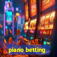 piano betting