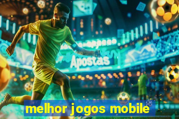 melhor jogos mobile